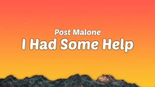 Post Malone - I Had Some Help (Lyrics)