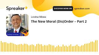 The New Moral (Dis)Order – Part 2 (made with Spreaker)