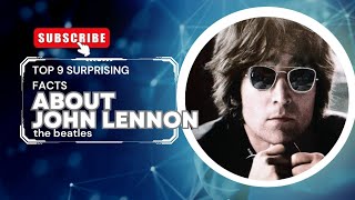 TOP 9 SURPRISINGS FACTS ABOUT JOHN LENNON THE BEATLES #jhonlennon #thebeatles