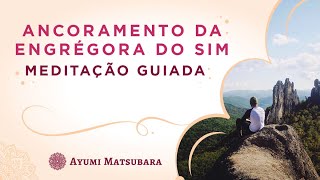 Ancoramento da Egrégora do SIM | Meditação guiada