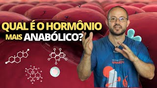 QUAL É O HORMÔNIO MAIS ANABÓLICO?