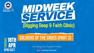 MIDWEEK SERVICE || SOLDIERS OF THE CROSS (PART 3) || APRIL 18 2024