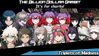 TRIPLETS OF MADNESS - Danganronpa Online - The Billion Dollar Gambit It's for charity! [#77]