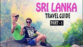 Sri Lanka Travel Guide - Things to Know Before Traveling to Sri lanka | Part 1