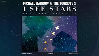 Michael Barrow & The Tourists - "I See Stars (feat. ysabelle)" (Official Audio)