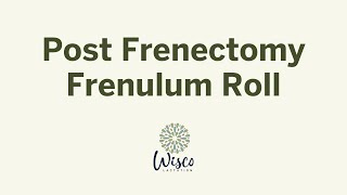 Post Frenectomy Frenulum Roll