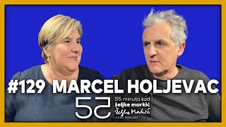 55 minuta kod Željke Markić #129 - Marcel Holjevac