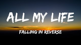 Falling In Reverse - All My Life (Lyrics)