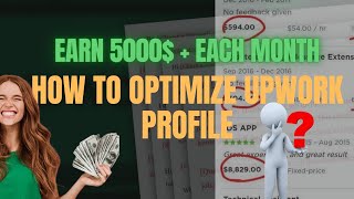 How to optimize upwork profile / Earn 5000$ + each month