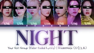 [Your Girl Group] Night - DreamNote (7 Members) || Color Coded Lyrics (Han/Rom/Eng) ||