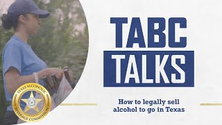 TABC Talks: How to legally sell alcohol to go in Texas.