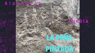 La peña pintada alpanocan Puebla