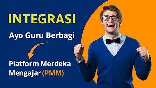 Integrasi Ayo Guru Berbagi (AGB) ke Platform Merdeka Mengajar (PMM)