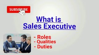 sales executive | what is sales executive | sales executive roles and responsibilities | meaning