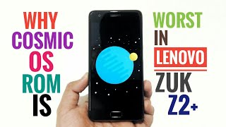 Cosmic OS ROM Android 8.1.0 For Lenovo Zuk Z2 Plus | Review After a Week