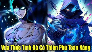 FULL BỘ END TRUYỆN | Vừa Thức Tỉnh Ta Đã Có Thiên Phú Cấp SSS Toàn Năng | Review Truyện Tranh