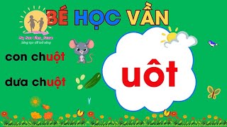 Bé Học Vần UÔT | Học Vần Tiếng Việt Vui Nhộn và dễ thuộc nhất  | Nguyễn Thị Lan Anh