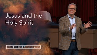 Jesus and the Holy Spirit | Rev. Adam Hamilton | Church of the Resurrection