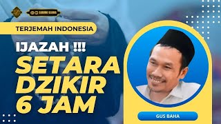 IJAZAH 4 Kalimat Setara Dzikir 6 Jam | GUS BAHA