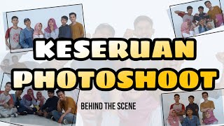 KESERUAN PHOTOSHOOT - BTS