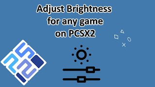 Adjust brightness for any game on PCSX2 1.6.0 on Windows 11.