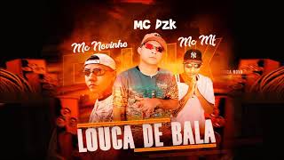 LOKA DE BALA - MC DZK Feat. MC MF & MC Novinho ( Novinho No Beat )