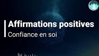 Affirmations positives pour renforcer la confiance en soi | 1 Heure