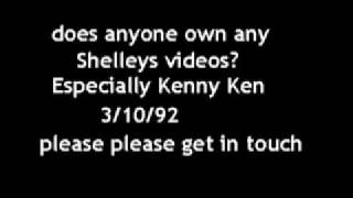 anyone have any shelleys videos