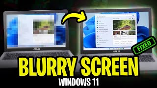 How to Fix Blurry Screen in Windows 11 (4 Ways) 🖥️✅