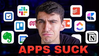 Productivity Apps SUCK - Here’s Why