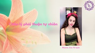 Eva đã offer chân lý cho cả nhà rồi. Cả nhà ứng dụng & trải nghiệm thôi | Master. Eva Tố Uyên