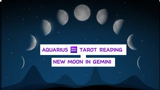 Aquarius Tarot Reading - June 6th - New Moon In Gemini