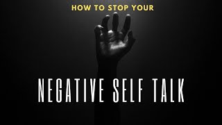 How To Control  Your Negative Self Talk | Control Your Negative Thoughts #negativeselftalk