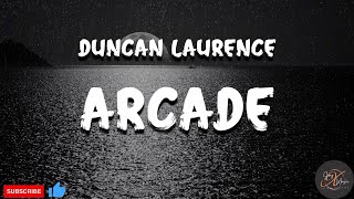 Duncan Laurence - Arcade (Lyrics)