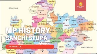 Lecture-05| SANCHI STUPA| Mauryan Sites in M.P.| M.P. History