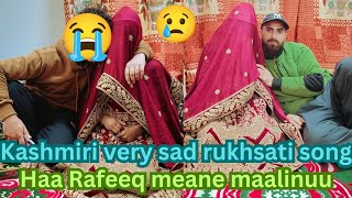 Kashmiri very sad rukhsati song 😢😢 haa balaaye lagyoo haa Rafeeq meane maalinuu