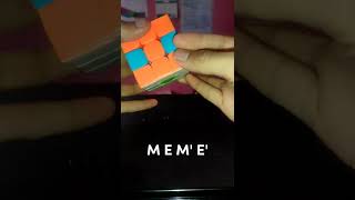 POV : You did a MEM'E' Algorithm in Rubik's cube