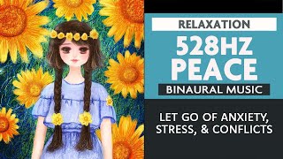 528hz Inner Peace - Binaural Beat Meditation Music (Anti Anxiety, Stop Stress, Release Conflicts)