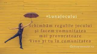 Luna Jocului în comunitatea Antreprenoare