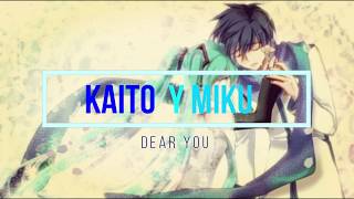 【Kaito y Miku】 Dear You 【Vocaloid】