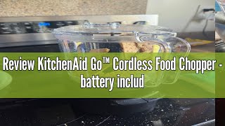 Review KitchenAid Go™ Cordless Food Chopper - battery included, KFCR531