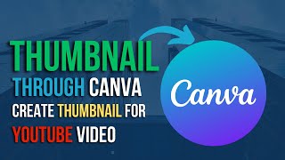 Make Youtube Thumbnail Online | Create Youtube Thumbnail by Canva