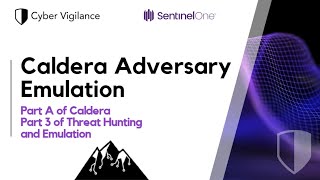 Caldera Adversary Emulation with Incident Response in SentinelOne | Part 3