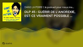 DLP 45 : GUÉRIR DE L'ANOREXIE, EST-CE VRAIMENT POSSIBLE ? (2/2)