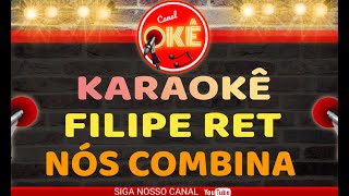 Karaokê 🎤 Filipe Ret - Nós Combina