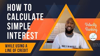 How to calculate simple interest while using your line of credit (velocity banking)