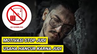 USAHA HANCUR KARNA JUDI | MOTIVASI STOP JUDI