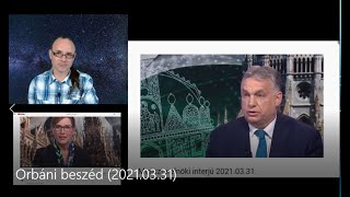 Orbán Viktor minden rezdülése figyelmet érdemel ezért egy teljes beszédét meghallgattam (2021.03.31)