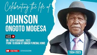 Mzee Johnson Ongoto Mogesa (1934-2023) Celebration of life