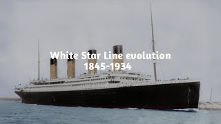 Эволюция компании White Star Line ( создавшей Титаник) с 1845 года по 1934 год